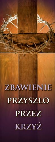 Baner na Wielki Post "Zbawienie przyszło przez krzyż" 75x200cm