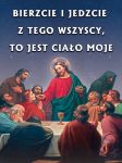Baner na Boże Ciało "Bierzcie i jedzcie z tego wszyscy, to jest ciało moje" 75x100 cm