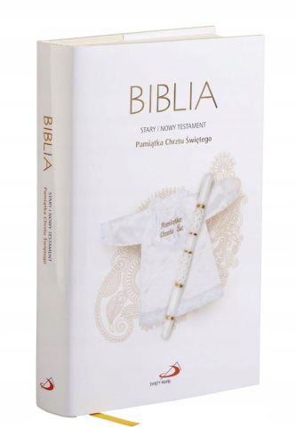 BIBLIA PAMIĄTKA SAKRAMENTU CHRZTU ŚWIĘTEGO - STARY I NOWY TESTAMENT