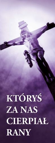Baner na Wielki Post "Któryś za nas cierpiał rany" 50x130cm