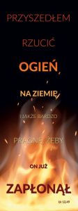 Baner religijny na Wielki Post "Przyszedłem rzucić ogień na ziemię.." 50x130 cm