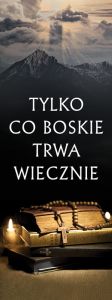 Baner na Wszystkich Świętych "Tylko co boskie trwa wiecznie" 50x130 cm