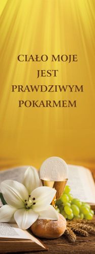 Baner na Pierwszą Komunię Świętą "Ciało moje jest prawdziwym pokarmem" 50x130 cm