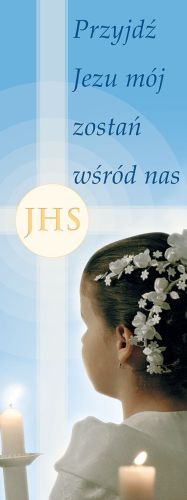 Baner na I Komunię Świętą "Przyjdź Jezu mój zostań wśród nas" 50x130 cm