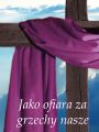 Baner na Wielki Post "Jako ofiara za grzechy nasze" 75x100 cm