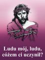 Baner na Wielki Post "Ludu mój, ludu, cóżem..." 75x100 cm