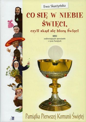 Co się w niebie święci, czyli skąd się biorą Święci