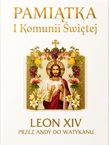 Leon XIV. Przez Andy do Watykanu - PAMIĄTKA I KOMUNII ŚWIĘTEJ